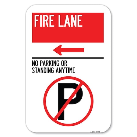 Fire Lane-No Parking Or Standing Anyti Heavy-Gauge Aluminum Sign